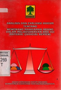 Image of Analisis Dan Evaluasi Hukum Tentang Wewenang Mahkamah Agung Dalam Melaksanakan Hak Uji Materiil (Judicial Review)