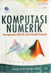 Image of Komputasi Numerik - Pemrograman Matlab untuk Metoda Numerik