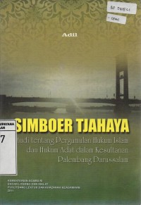 Image of Simboer Tjahaya: Studi tentang Pergumulan Hukum Islam dan Hukum Adat dalam Kesultanan Palembang Darussalam