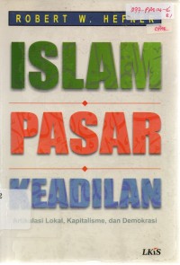 Image of Islam Pasar Keadilan: Artikulasi Lokal, Kapitalisme, dan Demokrasi