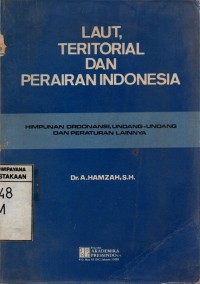Image of Laut, Teritorial dan Perairan Indonesia : Himpunan Ordonansi, Undang-undang dan Peraturan lainnya