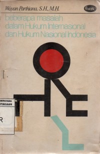 Image of Beberapa Masalah dalam Hukum Internasional dan Hukum Nasional Indonesia