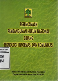 Image of Perencanaan Pembangunan Hukum Nasional Bidang Teknologi Informasi dan Komunikasi