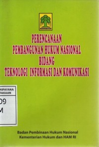 Image of Perencanaan Pembangunan Hukum Nasional Bidang Teknologi Informasi dan Komunikasi