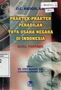 Image of Praktek-praktek Peradilan Tata Usaha Negara di Indonesia (Buku Pertama)