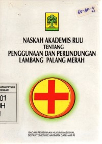 Image of Naskah Akademis RUU tentang Penggunaan dan Perlindungan Lambang Palang Merah
