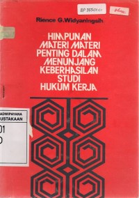 Image of Himpunan Materi-materi Penting Dalam Menunjang Keberhasilan Studi Hukum Kerja