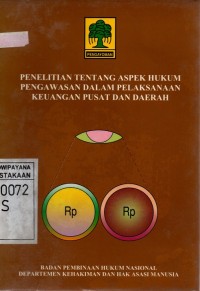 Image of Penelitian Tentang Aspek Hukum Pengawasan Dalam Pelaksanaan Keuangan Pusat Dan Daerah