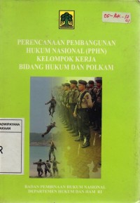 Image of Perencanaan Pembangunan Hukum Nasional (PPHN) Kelompok Kerja Bidang Hukum Dan Polkam