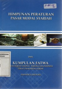 Image of Himpunan Peraturan Pasar Modal Syariah Dan Kumpulan Fatwa Dewan Syariah Nasional - Majelis Ulama Indonesia Terkait Pasar Modal Syariah