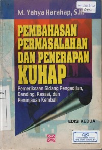 Image of Pembahasan Permasalahan dan Penerapan KUHP : Pemeriksaan Sidang Pengadilan, Banding, Kasasi, dan Peninjauan Kembali