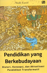 Image of Pendidikan Yang Berkebudayaan : Histori, Konsepsi, dan Aktualisasi Pendidikan Transformatif