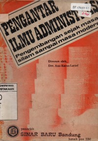 Image of Pengantar Ilmu Administrasi : Pengembangan Sejak Masa Silam Sampai Masa Modern