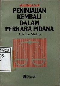 Image of Peninjauan Kembali Dalam Perkara Pidana : Arti dan Makna