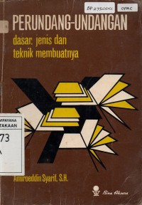 Image of Perundang-Undangan Dasar, Jenis dan Teknik Membuatnya