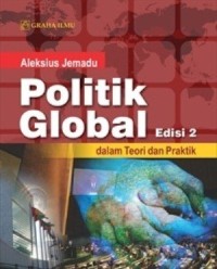 Image of Politik Global : Dalam teori dan Praktik