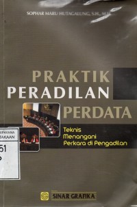 Image of Praktik Peradilan Perdata : Teknik Menangani Perkara di Pengadilan