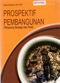 Image of Prospektif Pembangunan (Teropong Strategi dan Pola)