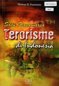 Image of Satu Dasawarsa Terorisme di Indonesia