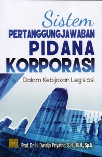 Image of Sistem Pertanggungjawaban Pidana Korporasi Dalam Kebijakan Legislasi