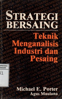 Image of Strategi Bersaing : Teknik Menganalisis Industri dan Pesaing