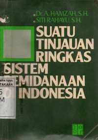 Image of Suatu Tinjauan Ringkas Sistem Pemidanaan di Indonesia