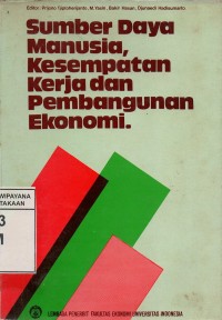 Image of Sumber Daya Manusia , Kesempatan Kerja dan Pembangunan Ekonomi