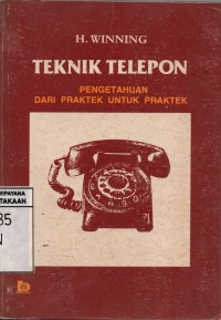 Image of Teknik Telepon : Pengetahuan Dari Praktek Untuk Prakter