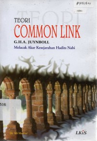 Image of Teori Common Link G.H.A Juynboll: Melacak Akar Kesejarahan Hadits Nabi