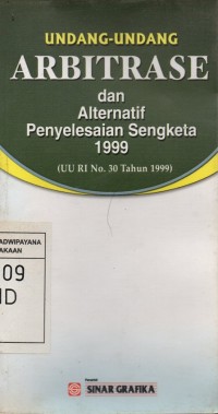 Image of Undang-Undang Arbitrase dan Alternatif Penyelesaian Sengketa 1999