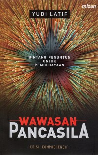 Image of Wawasan Pancasila : Bintang Penuntun Untuk Pembudayaan