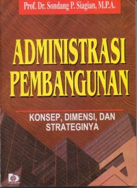 Image of Adminsitarsi Pembangunan : Konsep, Dimensi dan Strateginya