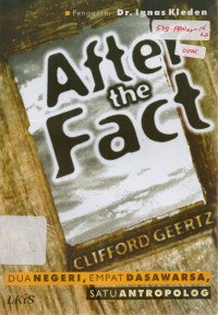 Image of After The Fact : Dua Negeri, Empat Dasawarsa, Satu Antropolog