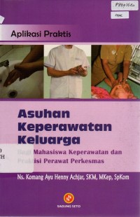 Image of Aplikasi Praktis Asuhan Keperawatan Keluarga