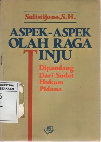 Image of Aspek-Aspek Olah Raga Tinju: Di Pandang Dari Sudut Hukum Pidana