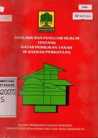 Image of Analisis Dan evaluasi Hukum Tentang Batas Pemilikan Tanah Di Daerah Perkotaan
