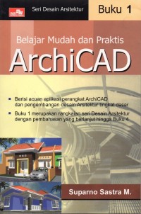 Image of Belajar Mudah dan Praktis ArchiCAD Buku 1