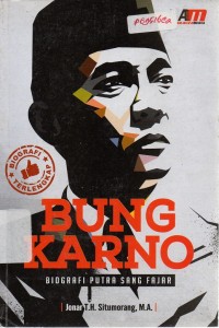 Image of Bung Karno: Biografi Putra Sang Fajar