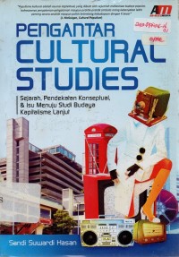 Image of Pengantar Cultural Studies: Sejarah, Pendekatan Konseptual, & Isu Menuju Studi Budaya Kapitalisme Lanjut
