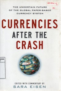 Image of Currencies After The Crash: The Uncertain Future of The Global Paper-Based Currency System