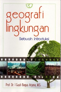 Image of Geografi Lingkungan Sebuah Introduksi; Cetakan Ketiga