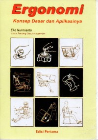 Image of Ergonomi, Konsep Dasar dan Aplikasinya; Edisi ke-1; Cet. ke-2