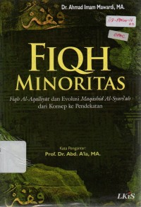 Image of Fiqh Minoritas: Fiqh Al-Aqalliyyat dan Evolusi Maqashid al-Syari'ah dari Konsep ke Pendekatan