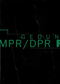 Image of Gedung MPR/DPR RI : Tonggak Karya-Cipta Putera Bangsa Indonesia Wahana Perujudan Demokrasi Pancasila