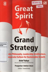 Image of Great Spirit, Grand Strategy: Corporate Philosophy, Leadership Architecture, and Corporate Culture for Sustainable Growth