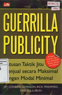 Image of Guerrilla Publicity: Ratusan Taktik Jitu Menjual secara Maksimal dengan Modal Minimal