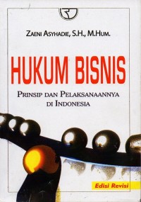 Image of Hukum Bisnis; Prinsip Dan Pelaksanaannya Di Indonesia