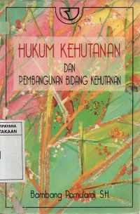 Image of Hukum Kehutanan dan Pembangunan Bidang Kehutanan
