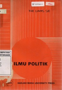 Image of Ilmu Politik : Suatu Pembahasan Tentang Pengertian, Kedudukan, Lingkupan Dan Metodologi