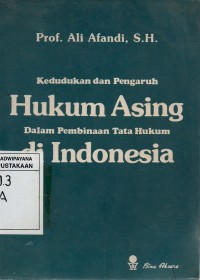 Image of Kedudukan dan Pengaruh Hukum Asing dalam Pembinaan Tata Hukum di Indonesia